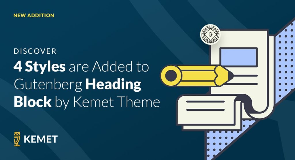 Kemet WordPress Block Theme Added 4 Styles to Gutenberg Heading Block